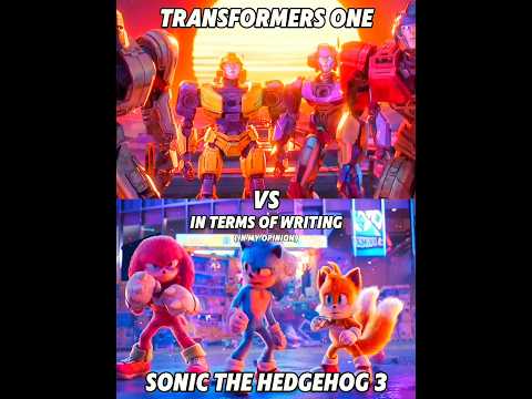 Transformers One vs Sonic the Hedgehog 3 (in terms of writing)