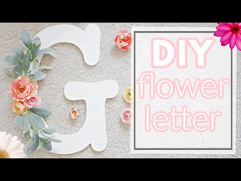 DIY Flower Letter Tutorial 🌸 baby nursery, dorm rooms, showers, and more!