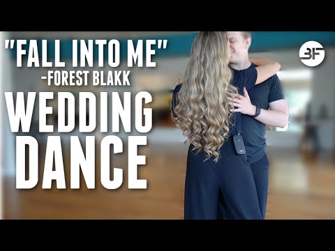 "Fall Into Me" Wedding Dance Choreography - by Forest Blakk