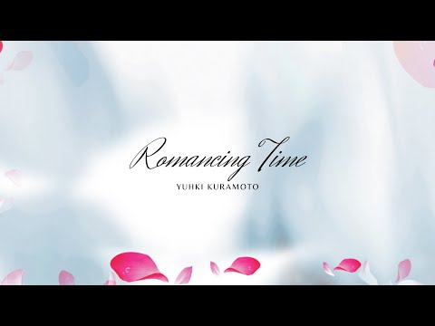 [1HR, Repeat] Romancing Time by Yuhki Kuramoto