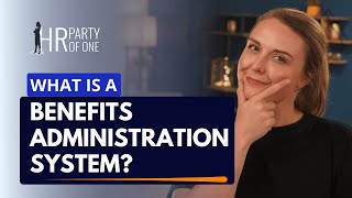 What Is a Benefits Administration System?