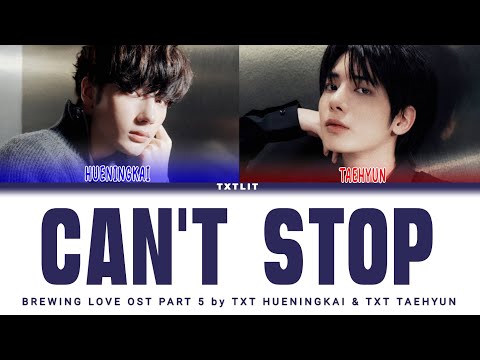 TXT - Can't Stop || Color Coded Lyrics