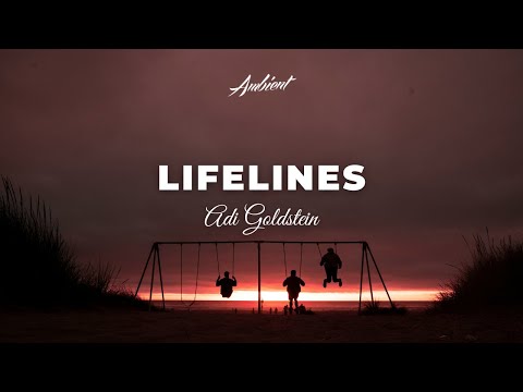 Adi Goldstein - Lifelines [ambient cinematic drone]