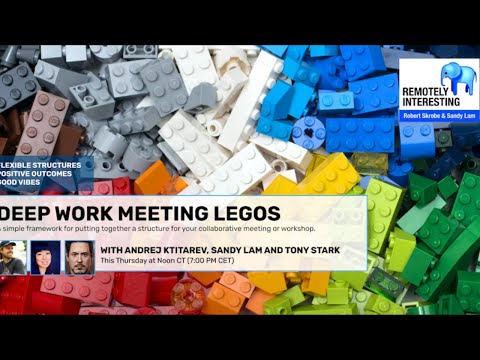 Remotely Interesting #21 - Deep Work Meeting Legos with Andrej Ktitarev