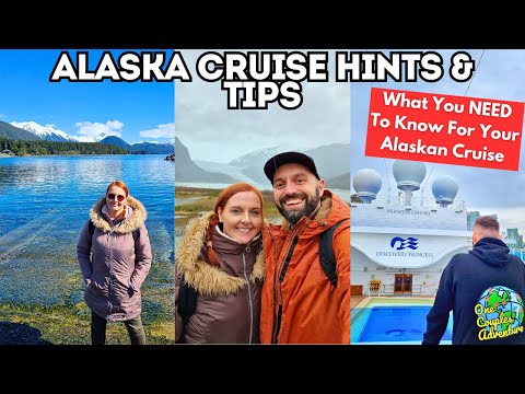 Must Know Alaska Cruise Tips To Help You Have An AMAZING Cruise - Ports, Excursions & More