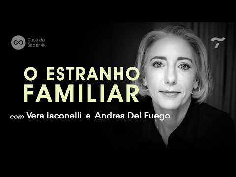 Andrea del Fuego: escrever sobre família - O Estranho Familiar com Vera Iaconelli | Ep.10