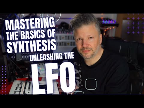 Basics Of Synthesis: Unleashing The Power Of LFO