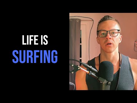 Life Is Surfing