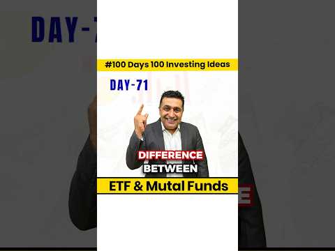 ETF vs Mutual Fund:- Which is Better for You? | 100 Days of Investment Ideas