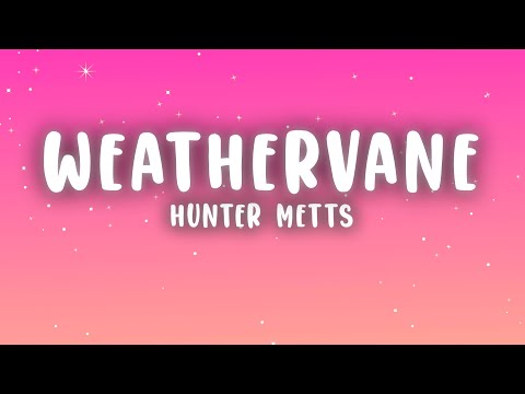 Hunter Metts - Weathervane (Lyrics)