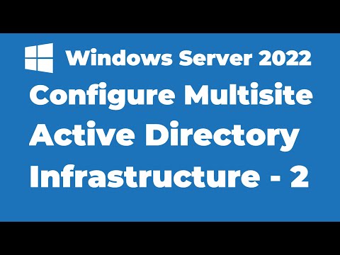 88. Configure Multisite Active Directory Infrastructure | Windows Server 2022