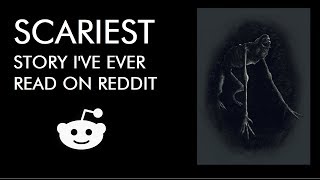 SCARIEST Story I've Read on /r/NoSleep - Reddit Horror Stories