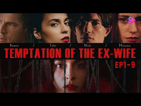 EP1-9 This is not a game of temptation, but the abyss I created for you.【Temptation of the  Ex-Wife】