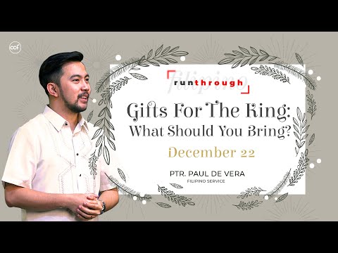 Gifts For The King: What Should You Bring? | Paul de Vera | Run Through