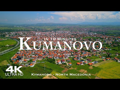 KUMANOVO 🇲🇰 Куманово Drone Aerial 4K | Kumanovë NORTH MACEDONIA Македонија Скопје