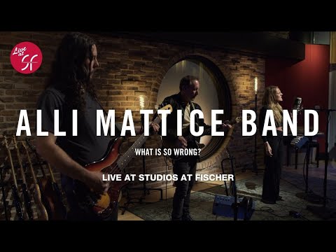 Alli Mattice Band - What Is So Wrong? (LIVE at SF: The Firefly Sessions)