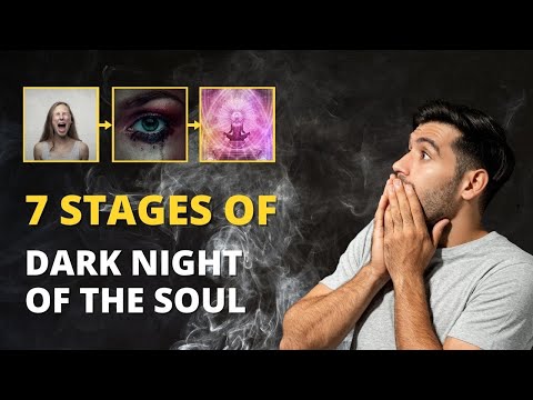 The 7 Stages of the Dark Night of The Soul - How to Get Through It