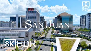 San Juan, Puerto Rico 🇵🇷 in 8K ULTRA HD HDR 60 FPS Dolby Vision™ Drone Video