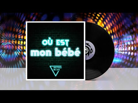 Retroblue - où est mon bébé (Montréal Mix) ★ EDM | Progressive House