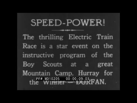 " SPEED POWER! "  1930s BOY SCOUT CAMP PROMO FILM   DORFAN ELECTRIC TOY TRAINS  MD10205