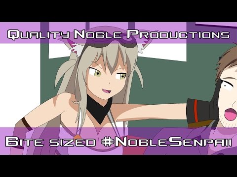 Bite sized #NobleSenpai - Quality Noble Productions