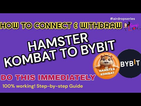 HOW TO CONNECT AND WITHDRAW HAMSTER KOMBAT TO BYBIT BEFORE SEPTEMBER 26th