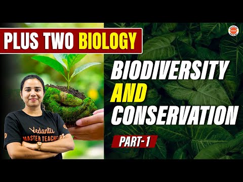 Biodiversity and its Conservation | Part 1 | Plus Two Biology | Aswani Ma'am