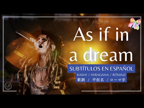 「As if in a dream」 L’Arc〜en〜Ciel  [20th L’Anniversary -Day 1- Live] + Sub. Español [CC]