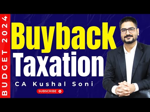 Buyback of Shares Taxation | Changes in Budget 2024 | by CA Kushal Soni