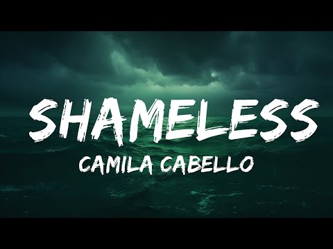 Camila Cabello - Shameless (Lyrics)  | 25 Min