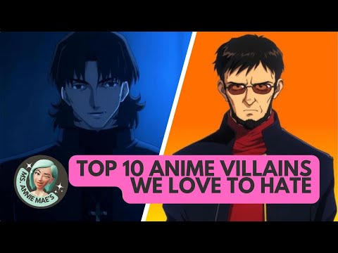 Top 10 Anime Villains We Love to Hate