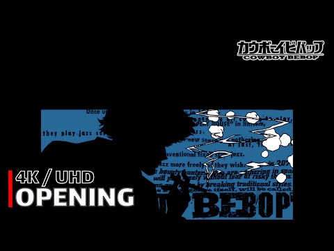 Cowboy Bebop - Opening 【Tank!】 4K / UHD Creditless | CC