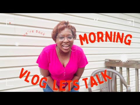 Morning Vlog| Let’s talk + Life coaching talk!