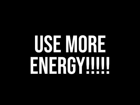 Humans need more energy not less