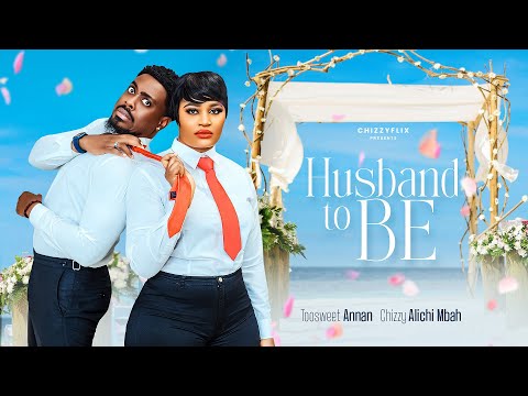 HUSBAND TO BE - Chizzy Alichi-Mbah, Toosweet Anan, 2024 Latest Nigerian Full Movie.