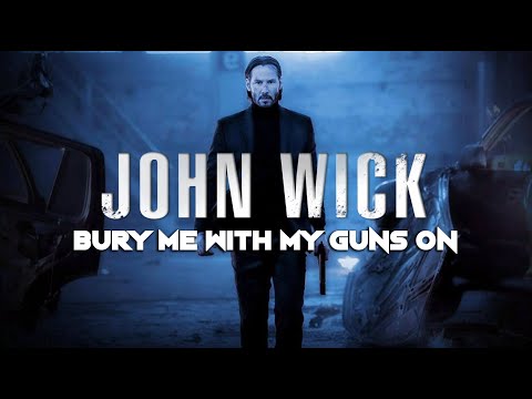 Bury Me With My Guns On ft. JOHN WICK | Keanu Reeves | BOBAFLEX | CHET