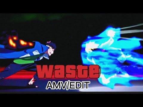 [ WASTE ] BORUTO DEATH AMV/EDIT SAD/BADDASS AMV