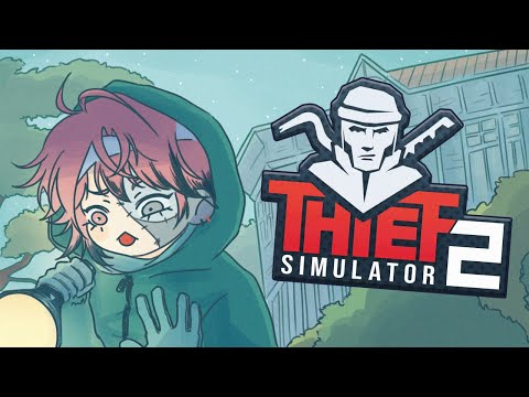 【Thief Simulator 2】I'm NOT stealing it! I'm borrowing it permanently!