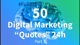 Digital Marketing Quotes 24h - Valuable quotes from influential marketers - Part 1