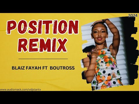 BLAIZ FAYAH FT BOUTROSS - POSITION OFFICIAL (VIDEO REMIX}