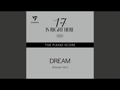 THE PIANO SCORE : SEVENTEEN (세븐틴) ‘DREAM (Korean Ver.)’