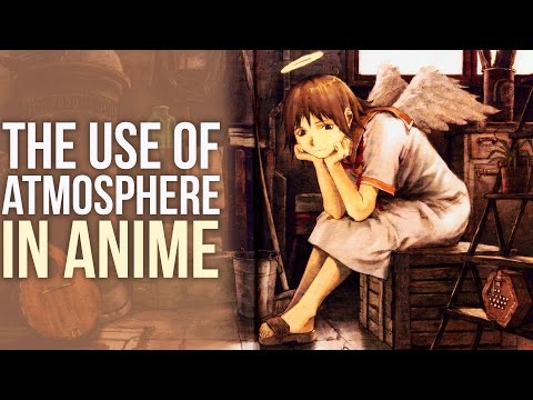 The Use of Atmosphere in Anime