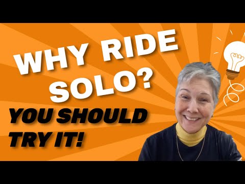 Why Ride Solo?