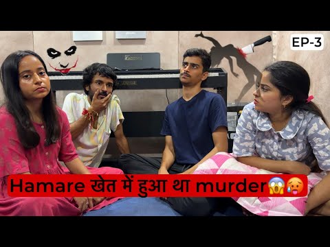 हमारे खेत में मिला था लाश 😱 | bhutiya story | Ep- 3