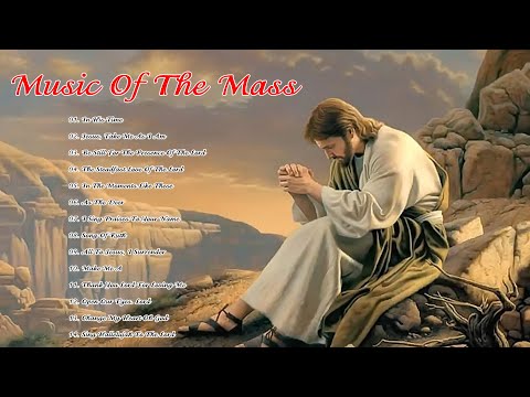 Music Of The Mass  - Best Catholic Offertory Hymns For Mass