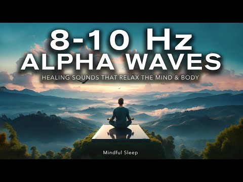 8-10 Hz Frequency Alpha Waves - Listen Before Bed