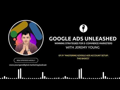 Mastering Google Ads Account Setup: The Basics