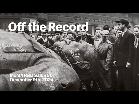 Off the Record | MoMA R&D Salon 51 | MoMA LIVE