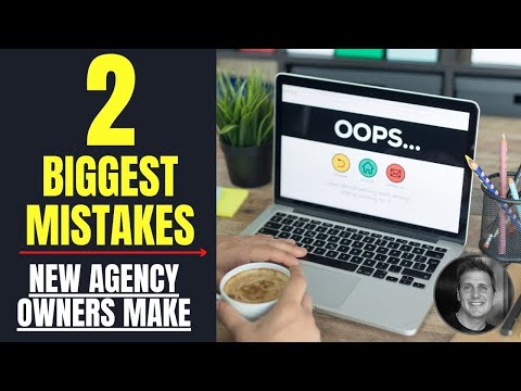 The 2 Biggest Mistakes Digital Marketing Agency Owners Make 😟