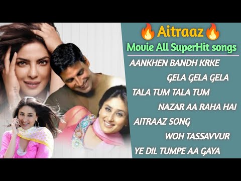 Aitraaz Akshay Kumar Movie All Songs | Aitraaz All Songs | Aitraaz Movie Jukebox | Aitraaz Songs